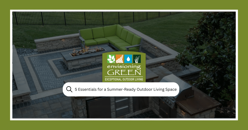 5 Essentials for a Summer-Ready Outdoor Living Space
